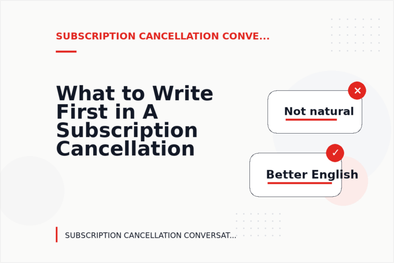What to Write First in A Subscription Cancellation Conversation