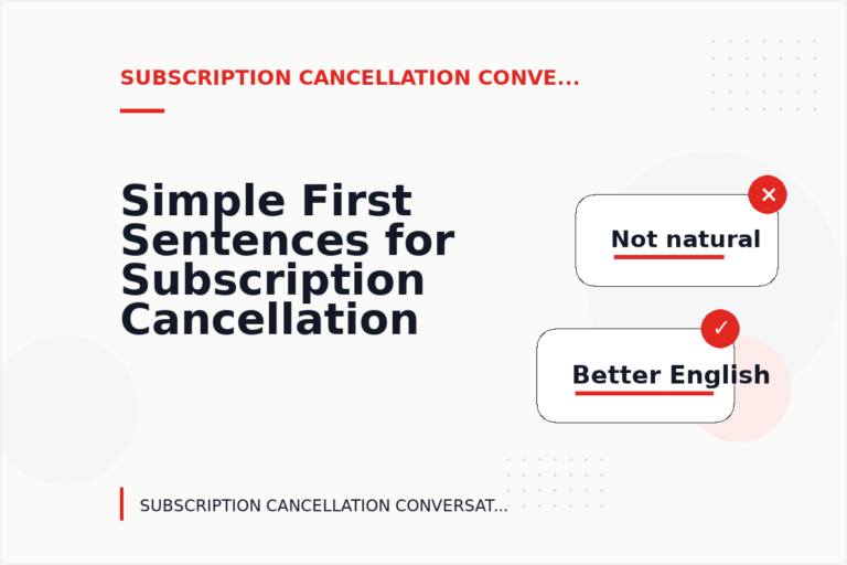 Simple First Sentences for Subscription Cancellation Conversations Simple First Sentences for Subscription Cancellation Conversations