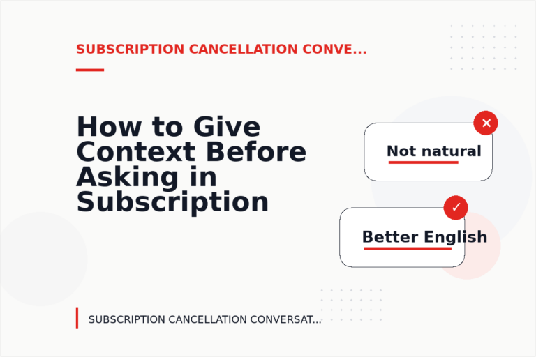 How to Give Context Before Asking in Subscription Cancellation Conversation English How to Give Context Before Asking in Subscription Cancellation Conversation English