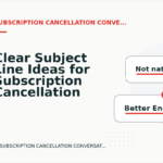 Clear Subject Line Ideas for Subscription Cancellation Conversations