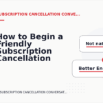 How to Begin a Friendly Subscription Cancellation Conversation