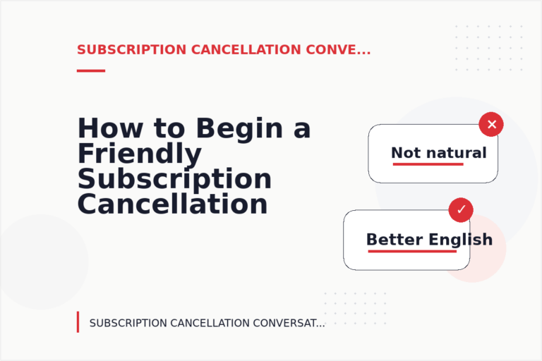 How to Begin a Friendly Subscription Cancellation Conversation