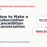 How to Make a Subscription Cancellation Conversation Easy to Understand
