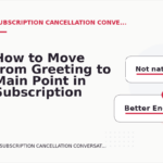 How to Move from Greeting to Main Point in Subscription Cancellation Conversation English