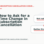 How to Ask for a Time Change in Subscription Cancellation Conversation English