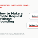 How to Make a Polite Request Without Sounding Demanding in Subscription Cancellation Conversation English
