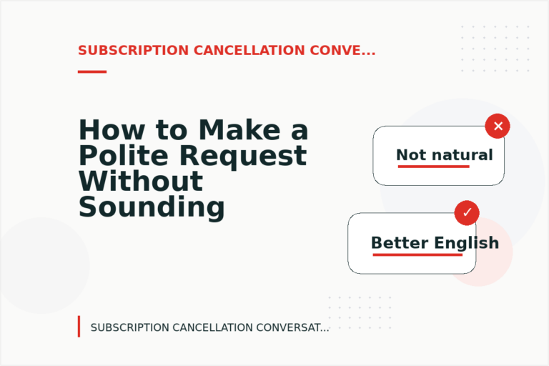 How to Make a Polite Request Without Sounding Demanding in Subscription Cancellation Conversation English How to Make a Polite Request Without Sounding Demanding in Subscription Cancellation Conversation English