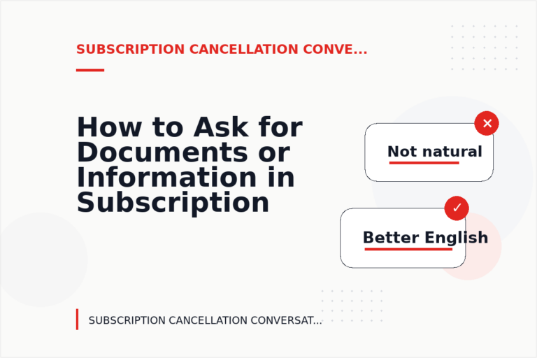 How to Ask for Documents or Information in Subscription Cancellation Conversation English How to Ask for Documents or Information in Subscription Cancellation Conversation English