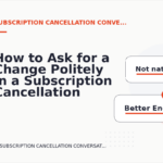 How to Ask for a Change Politely in a Subscription Cancellation Conversation