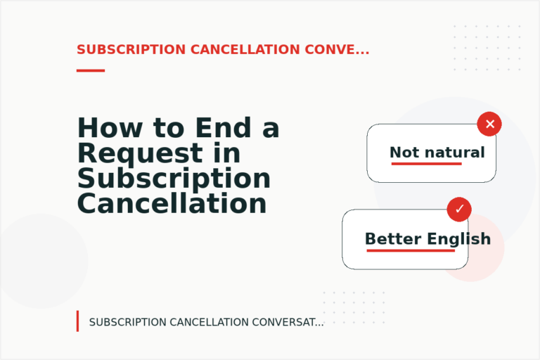 How to End a Request in Subscription Cancellation Conversation English