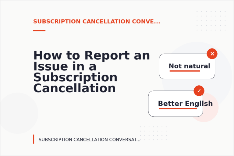How to Report an Issue in a Subscription Cancellation Conversation