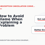 How to Avoid Blame When Explaining a Problem in Subscription Cancellation Conversation English