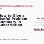 How to Give a Useful Problem Summary in Subscription Cancellation Conversation English