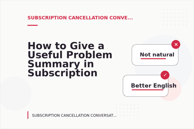 How to Give a Useful Problem Summary in Subscription Cancellation Conversation English How to Give a Useful Problem Summary in Subscription Cancellation Conversation English