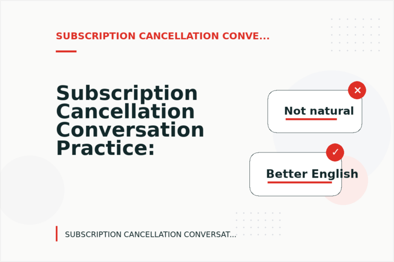 Subscription Cancellation Conversation Practice: Polite Confirmation Examples Subscription Cancellation Conversation Practice: Polite Confirmation Examples