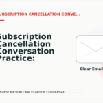 Subscription Cancellation Conversation Practice: Email and Message Examples